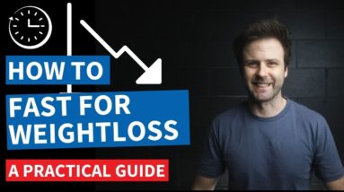 How To Fast For Weight Loss  - A Practical Guide
