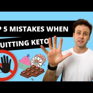 Top 5 Mistakes When Quitting Keto