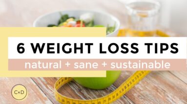 HOW TO LOSE WEIGHT | 6 weight loss fundamentals (a SANE approach)