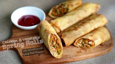 Chicken and Vegetable Spring Rolls (with HOMEMADE Spring Roll Wrapper)