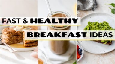 HEALTHY BREAKFAST IDEAS FOR BUSY MORNINGS | 3 quick and easy recipes