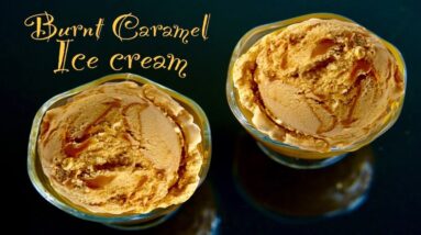 How to make Burnt Caramel Ice cream (Eggless)