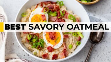 SAVORY OATMEAL | easy, healthy, breakfast idea